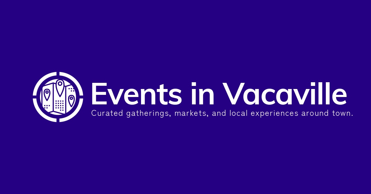 Events in Vacaville community events and local gatherings Events in Vacaville community events and local gatherings